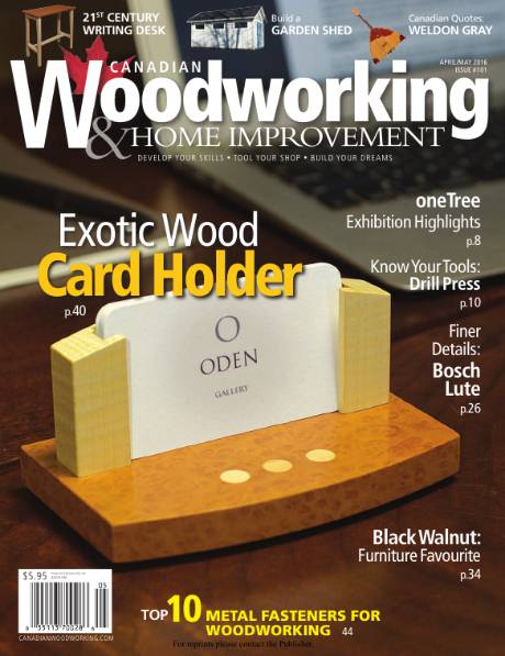 Canadian Woodworking & Home Improvement №101 (April-May 2016)