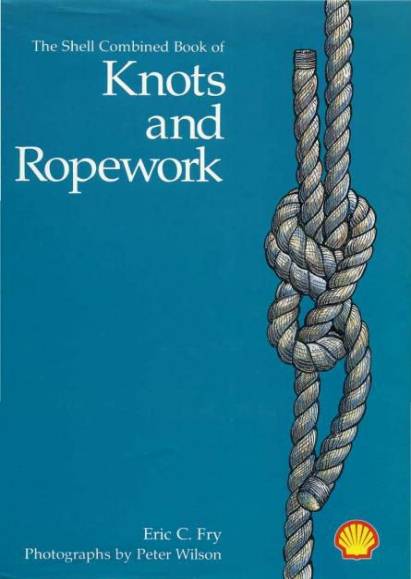 The Shell Combined Book Of Knots And Ropework