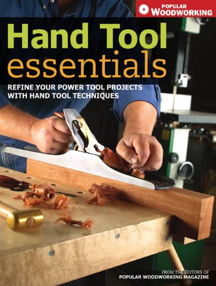 Hand Tool Essentials: Refine Your Power Tool Projects with Hand Tool Techniques
