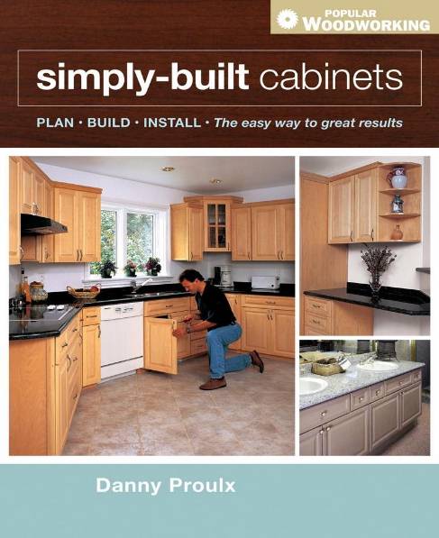 Popular Woodworking. Simply Built Cabinets