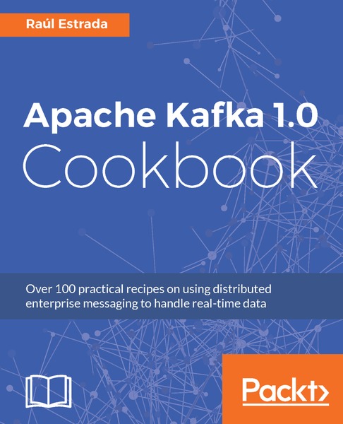 Raul Estrada. Apache Kafka 1.0 Cookbook