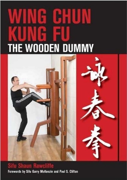 Sifu Shaun Rawcliffe. Wing Chun Kung Fu. The Wooden Dummy