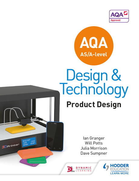 Will Potts,‎ Julia Morrison. AQA AS/A-Level Design and Technology. Product Design