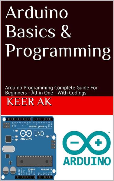 Keer Ak. Arduino Basics & Programming