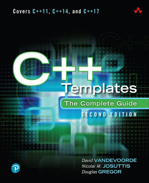 David Vandevoorde, Nicolai M. Josuttis, Douglas Gregor. C++ Templates. The Complete Guide