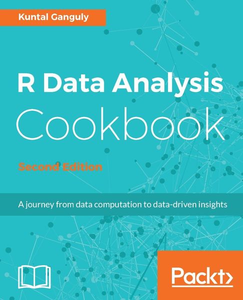 Kuntal Ganguly. R Data Analysis Cookbook