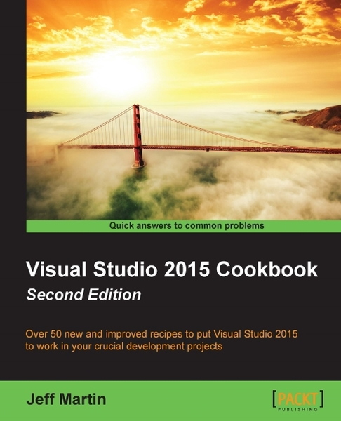 Jeff Martin. Visual Studio 2015 Cookbook. Second Edition