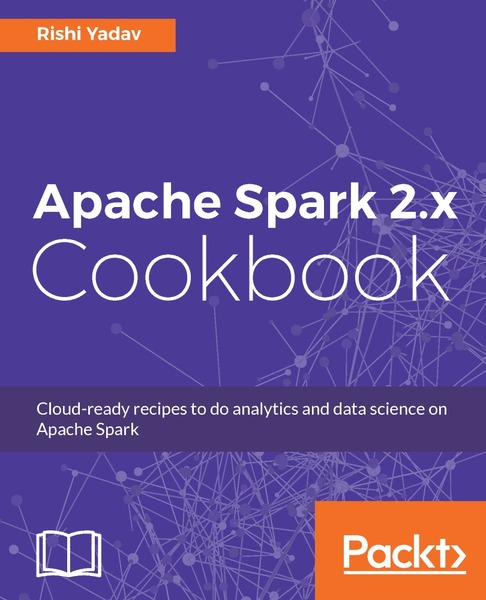 Rishi Yadav. Apache Spark 2.x Cookbook