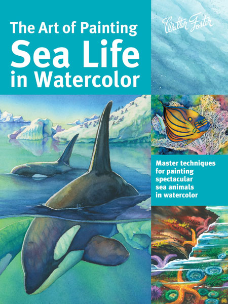 Maury Aaseng, Hailey E. Herrera. The Art of Painting Sea Life in Watercolor