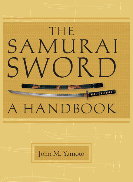 John M. Yumoto, T.C. Ford. The Samurai Sword. A Handbook