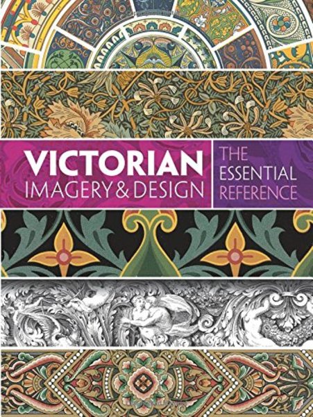Carol Belanger Grafton. Victorian Imagery and Design. The Essential Reference