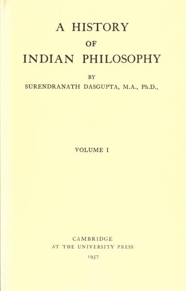 Surendranath Dasgupta. A History Of Indian Philosophy. Volume I-V