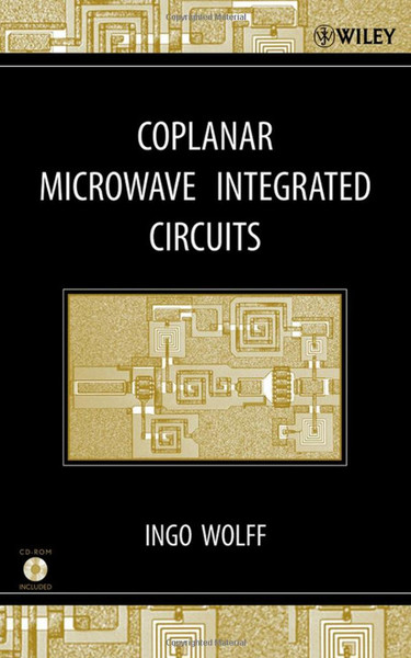 Ingo Wolff. Coplanar Microwave Integrated Circuits